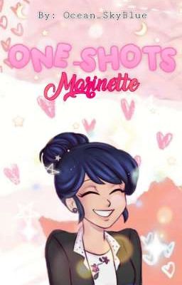 ✧༺ONE-SHOTS༻✧ ꧁٭Marinette٭꧂