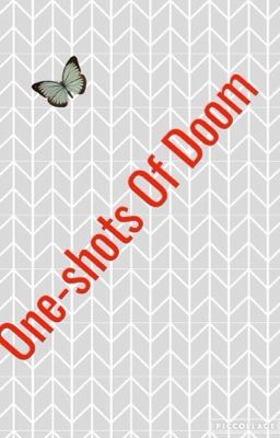  One-Shots Of Doom