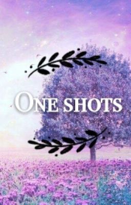 One Shots (Personalizados) 