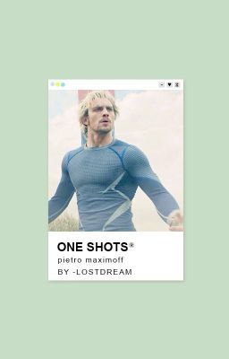 One Shots ▷ Pietro Maximoff