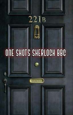 One Shots Sherlock BBC