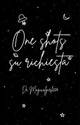 One Shots su richiesta