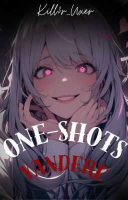 One-shots Yandere