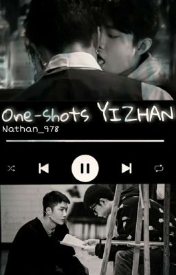 One-shots •YIZHAN•