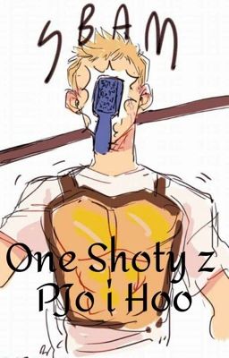 One Shoty i headcanony z PJo i Hoo🔜