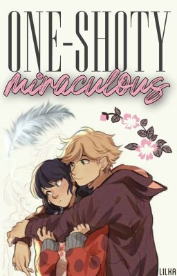 One-shoty || Miraculous