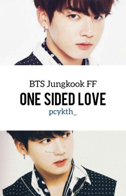 One Sided Love (BTS | Jungkook FF)