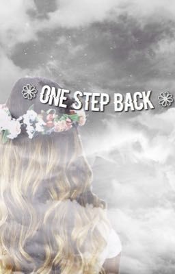 ~ One Step Back ~