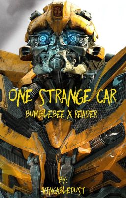 One strange car (Bumblebee X reader)