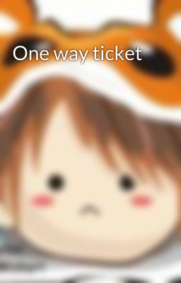 One way ticket