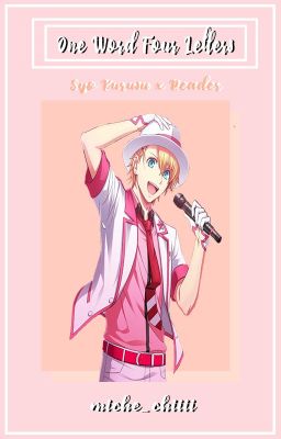 One word Four Letters (Syo Kurusu x Reader)