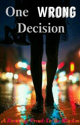 One Wrong Decision.