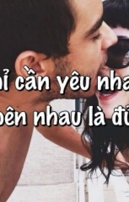 [Oneshort]  Chỉ cần yêu nhau , bên nhau là đủ