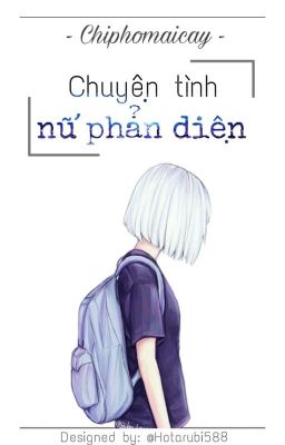 (Oneshort/ Ngưu-Yết-Ngư) - Chuyện tình nữ phản diện