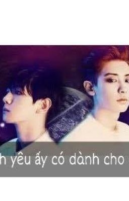 [Oneshort][SE][ChanBaek] Tình yêu ấy có dành cho em?