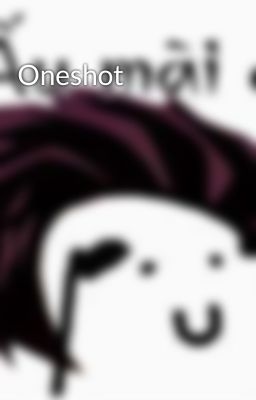 Oneshot