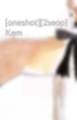 [oneshot][2seop] Kem