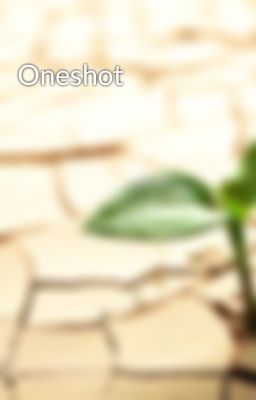 Oneshot