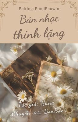 (Oneshot) Bản nhạc thinh lặng (PondPhuwin - Chuyển ver)