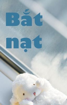 [Oneshot] bắt nạt