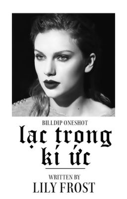 [Oneshot] [BillDip] Lạc Trong Kí Ức