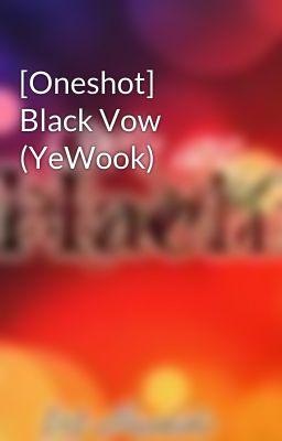 [Oneshot] Black Vow (YeWook)