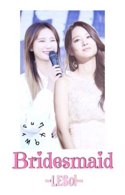 [Oneshot] Bridesmaid - EXID (LESol)