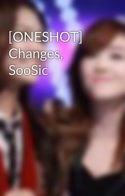 [ONESHOT] Changes, SooSic