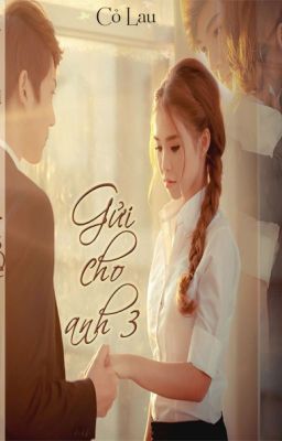 [ONESHOT] GỬI CHO ANH 3.