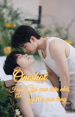|Oneshot-Hành_Ân| Gió qua hiên nhà, người qua lòng
