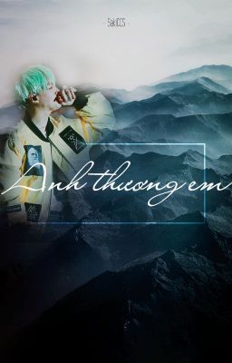 [Oneshot] [HopeGa] Anh thương em