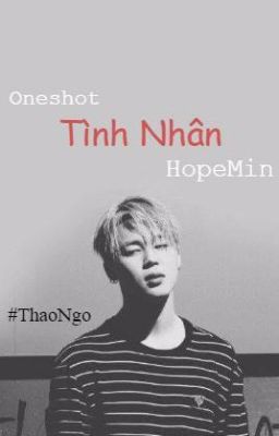 [Oneshot] [HopeMin] [Tình nhân]