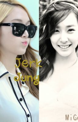 [ONESHOT] Jerk Jung, JeTi