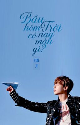 [Oneshot]][Jikook][SE] Bầu trời hôm nay có màu gì?