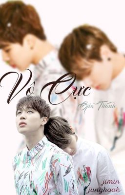 [ONESHOT] [Jikook] VÔ CỰC