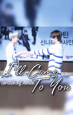 [Oneshot][JunHao] I'll Come To You