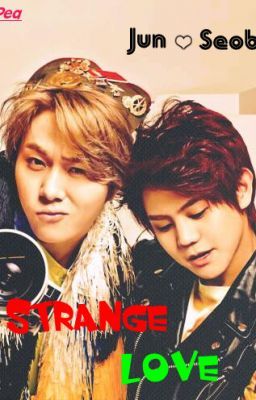 [Oneshot] [JunSeob] Strange love