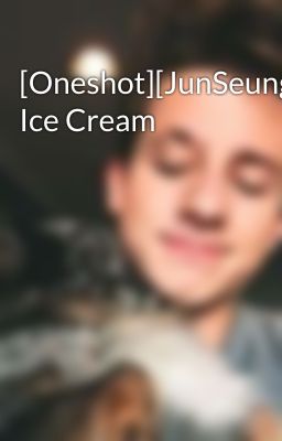 [Oneshot][JunSeung][PG] Ice Cream