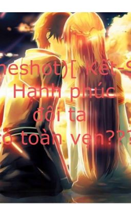 (Oneshot)[ Kết-Sư] Hạnh phúc đôi ta có toàn vẹn??? 