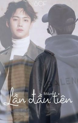 [ONESHOT] Lần đầu tiên