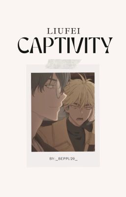 ||Oneshot|| [LiuFei] Captivity