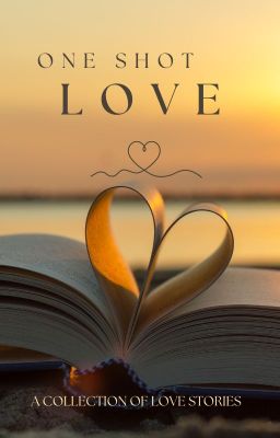 Oneshot Love (A collection of love stories)