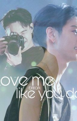 [ONESHOT] Love me like you do