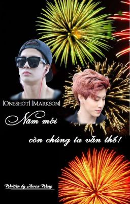 [Oneshot][MarkSon] Năm mới, còn chúng ta vẫn thế!