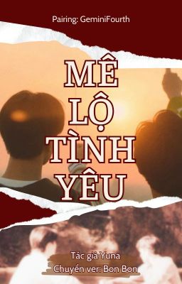 (Oneshot) Mê lộ tình yêu (GeminiFourth - Chuyển ver)