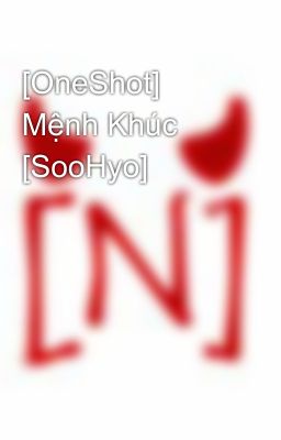 [OneShot] Mệnh Khúc [SooHyo]