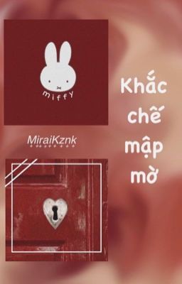 [Oneshot | MiraiKznk] Khắc chế mập mờ