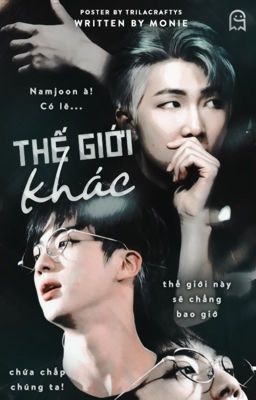 [Oneshot] [NamJin] Thế Giới Khác