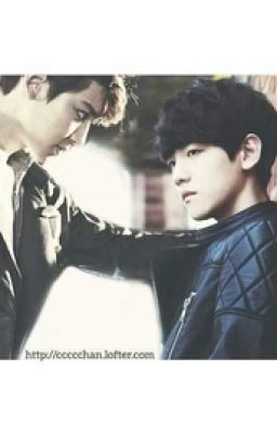 [Oneshot][NC-17][ChanBaek] Anh muốn em,cưng àh!~