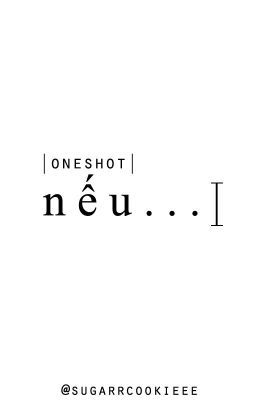 |oneshot| nếu